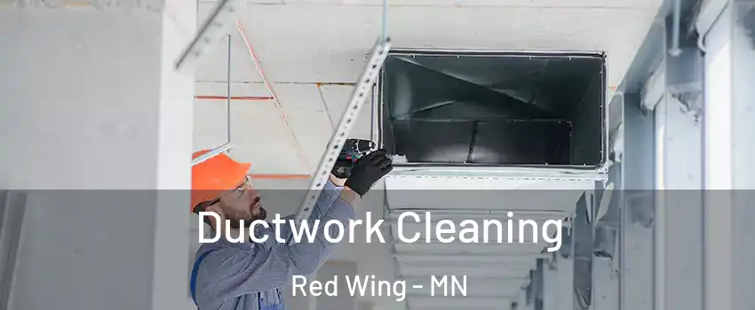 Ductwork Cleaning Red Wing - MN