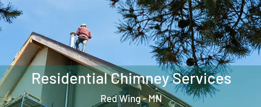 Residential Chimney Services Red Wing - MN