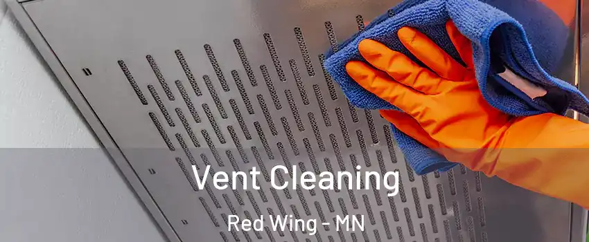 Vent Cleaning Red Wing - MN